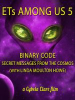 Watch ETs Among Us 5: Binary Code - Secret Messages from the Cosmos (with Linda Moulton Howe) Megavideo