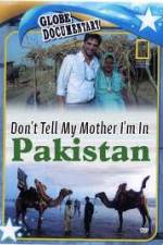 Watch Don't Tell My Mother Im In Pakistan Megavideo