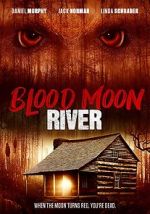 Watch Blood Moon River Megavideo