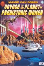 Watch Voyage to the Planet of Prehistoric Women Megavideo