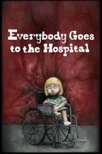 Watch Everybody Goes to the Hospital (Short 2021) Megavideo