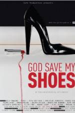 Watch God Save My Shoes Megavideo