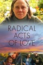 Watch Radical Acts of Love Megavideo