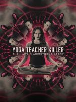 Watch Yoga Teacher Killer: The Kaitlin Armstrong Story Megavideo