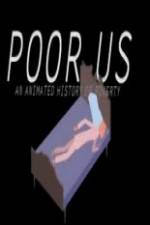 Watch Poor Us: An Animated History of Poverty Megavideo