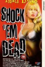 Watch Shock 'Em Dead Megavideo