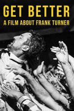 Watch Get Better: A Film About Frank Turner Megavideo