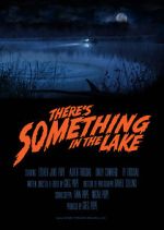 Watch There\'s Something in the Lake (Short 2021) Megavideo