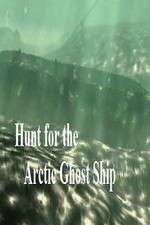 Watch Hunt for the Arctic Ghost Ship Megavideo