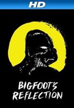 Watch Bigfoot\'s Reflection Megavideo