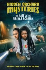 Watch Hidden Orchard Mysteries: The Case of the Air B and B Robbery Megavideo