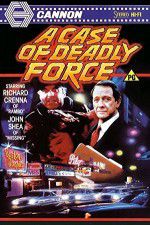 Watch A Case of Deadly Force Megavideo
