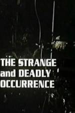 Watch The Strange and Deadly Occurrence Megavideo