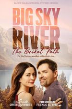 Watch Big Sky River: The Bridal Path Megavideo