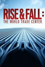 Watch Rise and Fall: The World Trade Center Megavideo