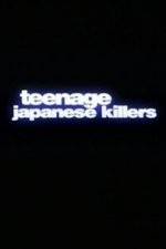 Watch Teenage Japanese Killers Megavideo