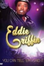 Watch Eddie Griffin: You Can Tell Em I Said It Megavideo