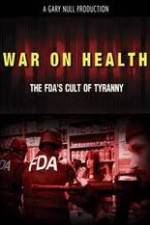 Watch War on Health FDAs Cult of Tyranny Megavideo