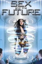 Watch Sex and the Future Megavideo