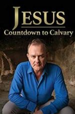 Watch Jesus: Countdown to Calvary Megavideo