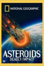 Watch National Geographic : Asteroids Deadly Impact Megavideo