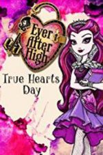 Watch Ever After High: True Hearts Day Megavideo