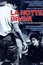 Watch La notte brava Megavideo