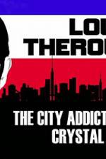 Watch Louis Theroux: The City Addicted To Crystal Meth Megavideo