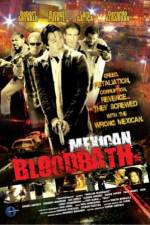 Watch Mexican Bloodbath Megavideo