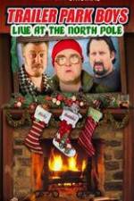 Watch Trailer Park Boys: Live at the North Pole Megavideo