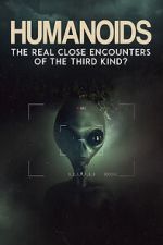 Watch Humanoids: The Real Close Encounters of the Third Kind? (2022) Megavideo