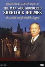 Watch The Man Who Murdered Sherlock Holmes Megavideo