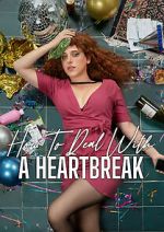 Watch How to Deal with a Heartbreak Megavideo