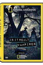 Watch National Geographic: Is It Real? Vampires Megavideo
