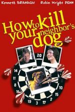 Watch How to Kill Your Neighbor\'s Dog Megavideo