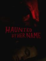 Watch Haunted by Her Name Megavideo