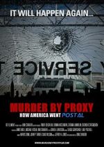 Watch Murder by Proxy: How America Went Postal Megavideo