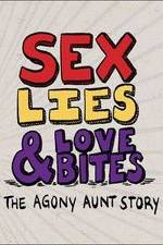 Watch Sex, Lies & Love Bites: The Agony Aunt Story Megavideo