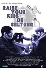 Watch Raise Your Kids on Seltzer Megavideo