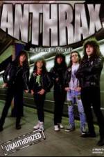 Watch Anthrax: Soldiers of Metal! - Unauthorized Megavideo