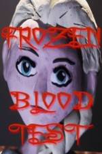 Watch Frozen Blood Test Megavideo