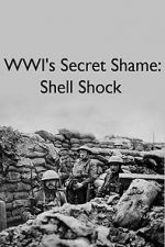 Watch WWIs Secret Shame: Shell Shock Megavideo