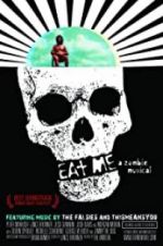 Watch Eat Me: A Zombie Musical Megavideo