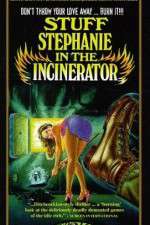 Watch Stuff Stephanie in the Incinerator Megavideo