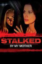 Watch Stalked by My Mother Megavideo