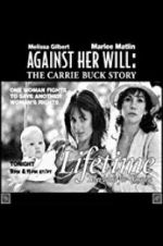 Watch Against Her Will: The Carrie Buck Story Megavideo