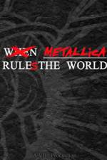 Watch When Metallica Ruled the World Megavideo