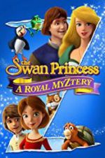 Watch The Swan Princess: A Royal Myztery Megavideo