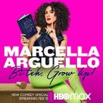 Watch Marcella Arguello: Bitch, Grow Up! Megavideo