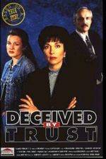 Watch Deceived by Trust A Moment of Truth Movie Megavideo